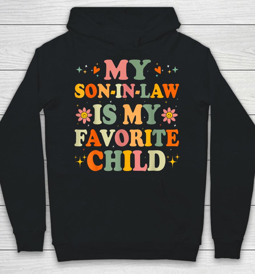 Vintage Family Humor My Son In Law Is My Favorite Child Hoodie