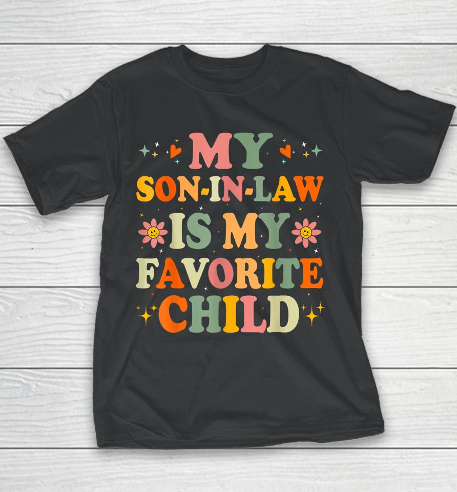 Vintage Family Humor My Son In Law Is My Favorite Child Youth T-Shirt