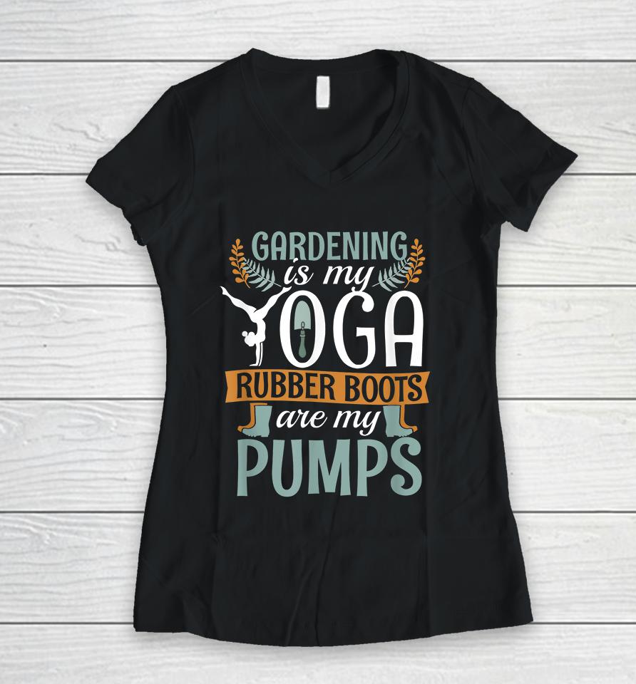 Vintage Gardening Is My Yoga Rubber Boots Pumps Women V-Neck T-Shirt
