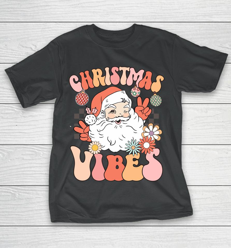 Vintage Groovy Santa Claus Christmas Vibes T-Shirt
