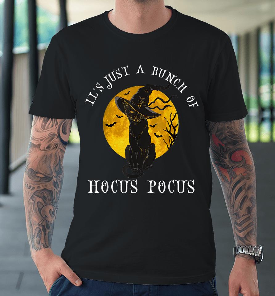 Vintage Halloween Black Cat It's Just A Bunch Of Hocus Pocus Premium T-Shirt