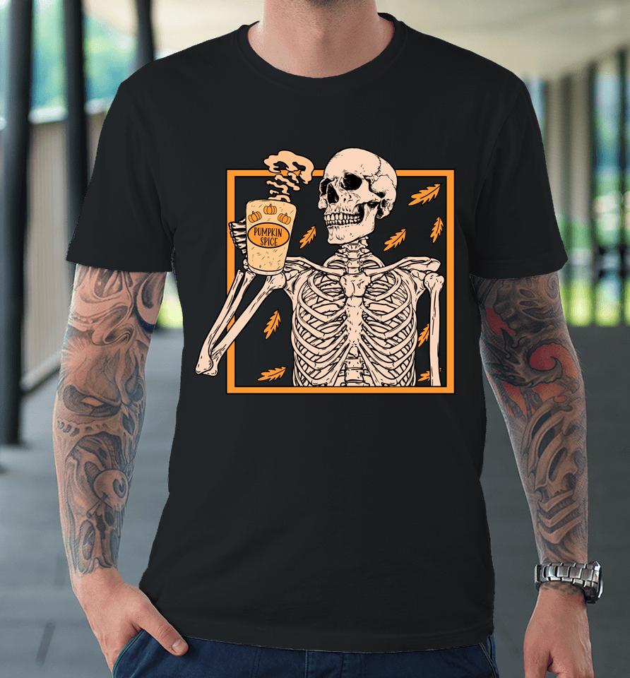 Vintage Halloween Skeleton Pumpkin Spice Latte Syrup Creamer Premium T-Shirt