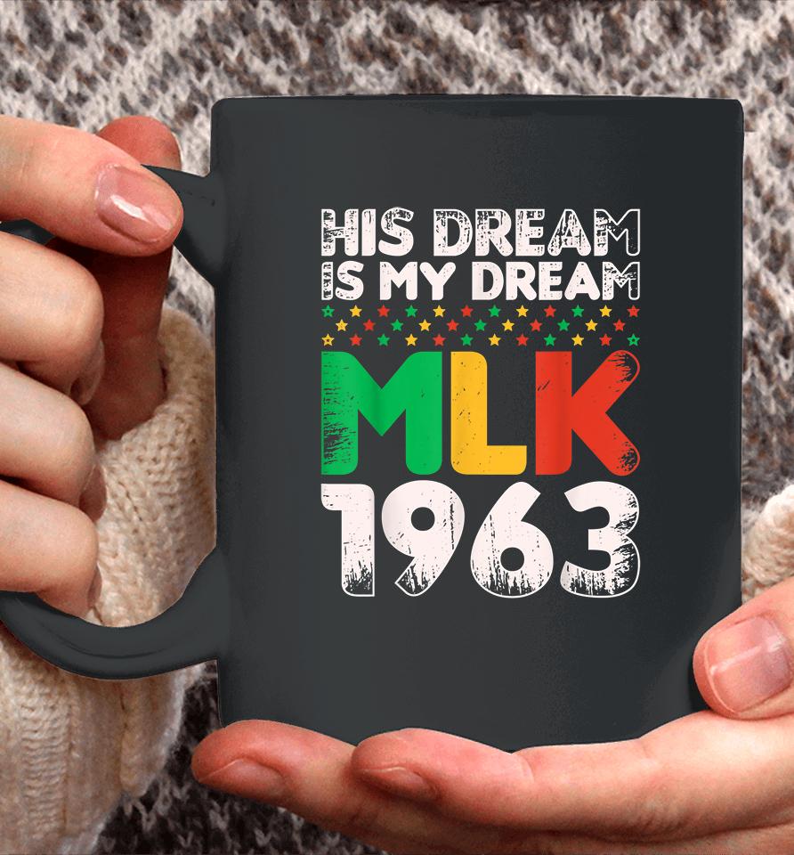 Vintage His Dream Is My Dream Mlk Martin Luther King Jr Coffee Mug