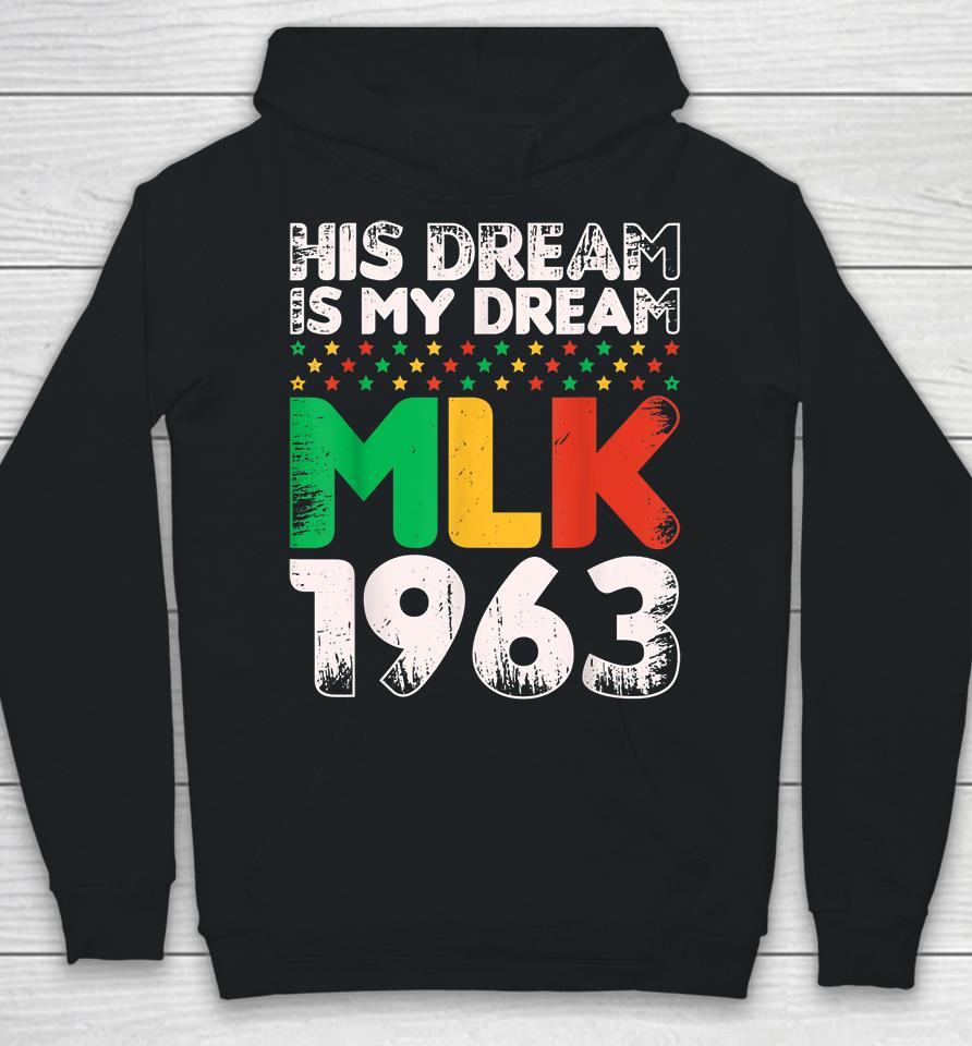 Vintage His Dream Is My Dream Mlk Martin Luther King Jr Hoodie