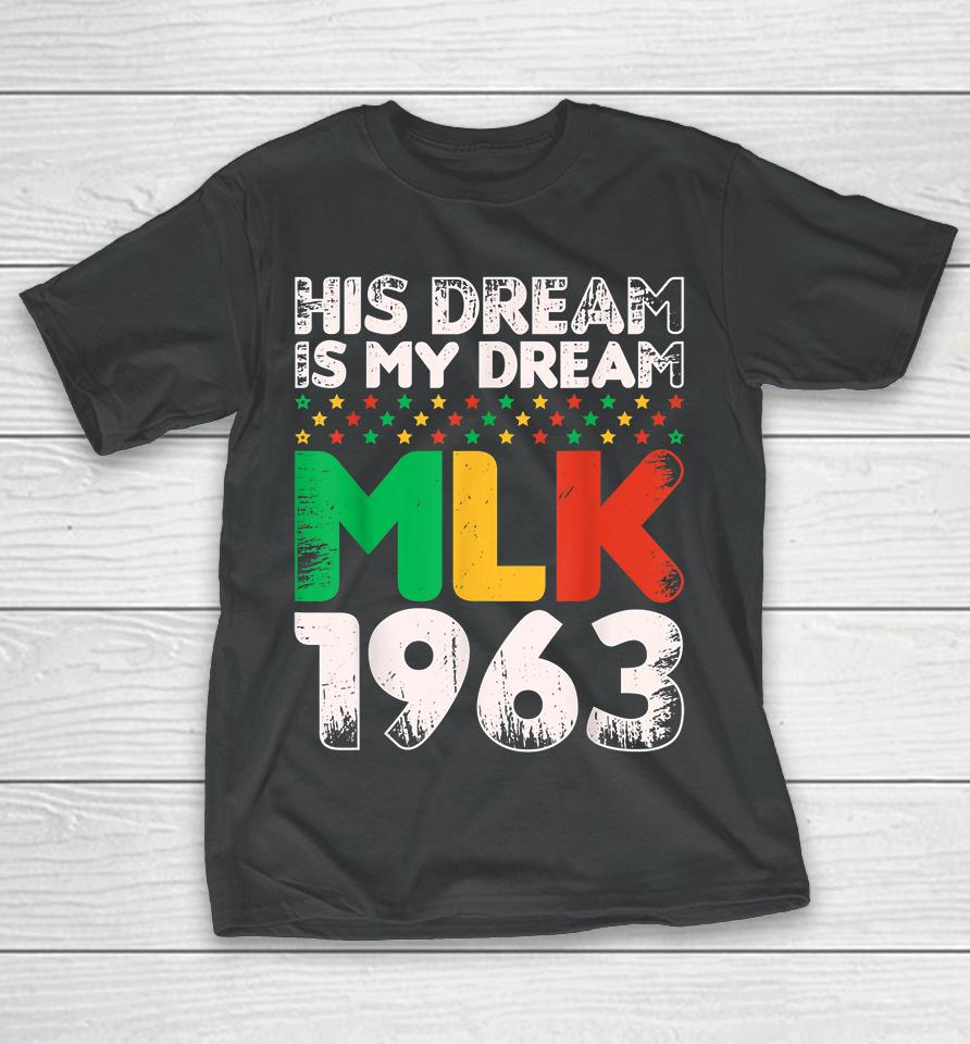 Vintage His Dream Is My Dream Mlk Martin Luther King Jr T-Shirt