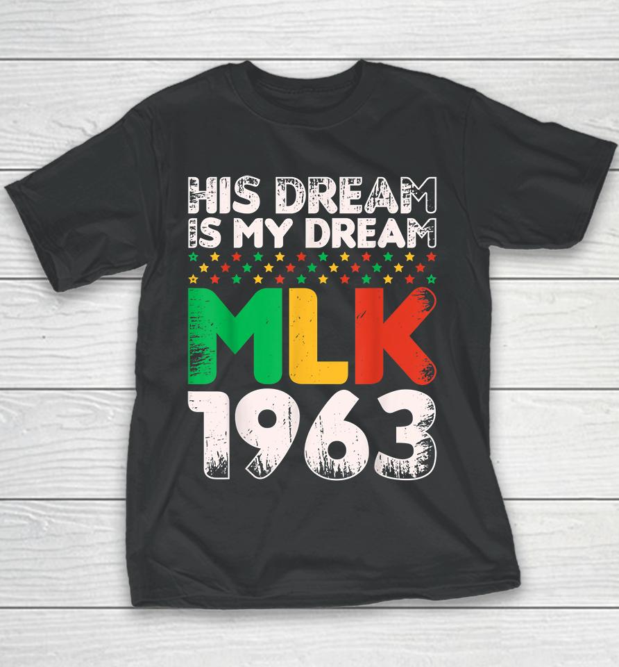 Vintage His Dream Is My Dream Mlk Martin Luther King Jr Youth T-Shirt