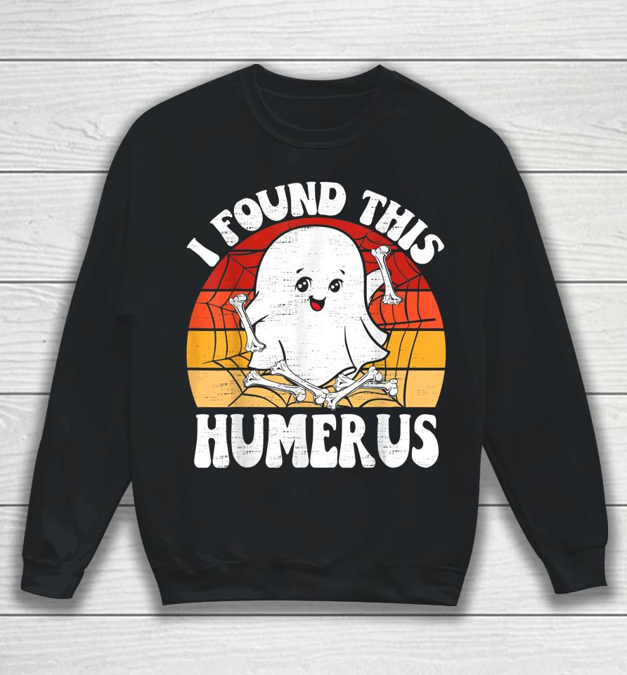 Vintage I Found This Humerus Halloween Sweatshirt