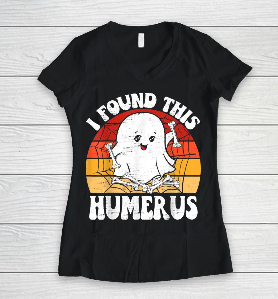 Vintage I Found This Humerus Halloween Women V-Neck T-Shirt