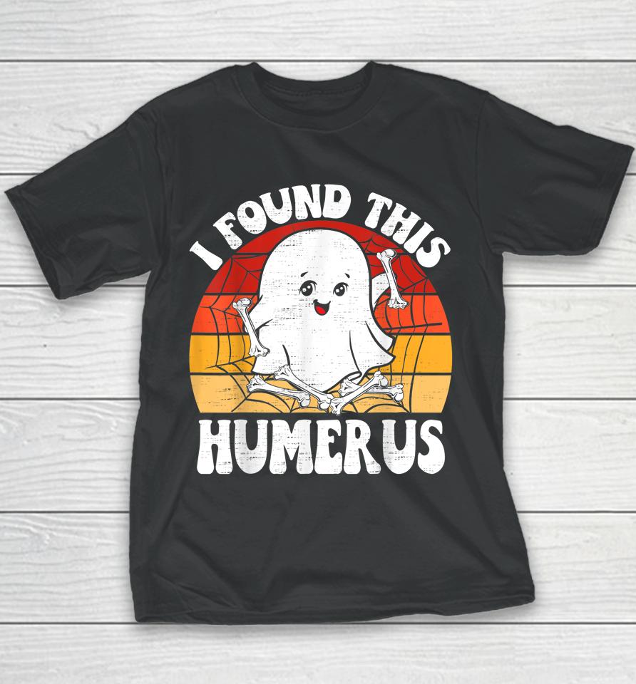 Vintage I Found This Humerus Halloween Youth T-Shirt