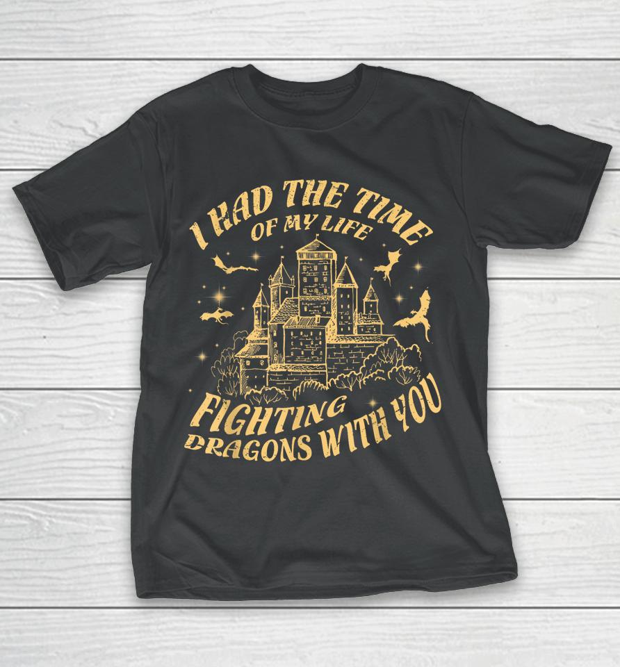 Vintage I Had The Time Of My Life Fighting Dragons With You T-Shirt