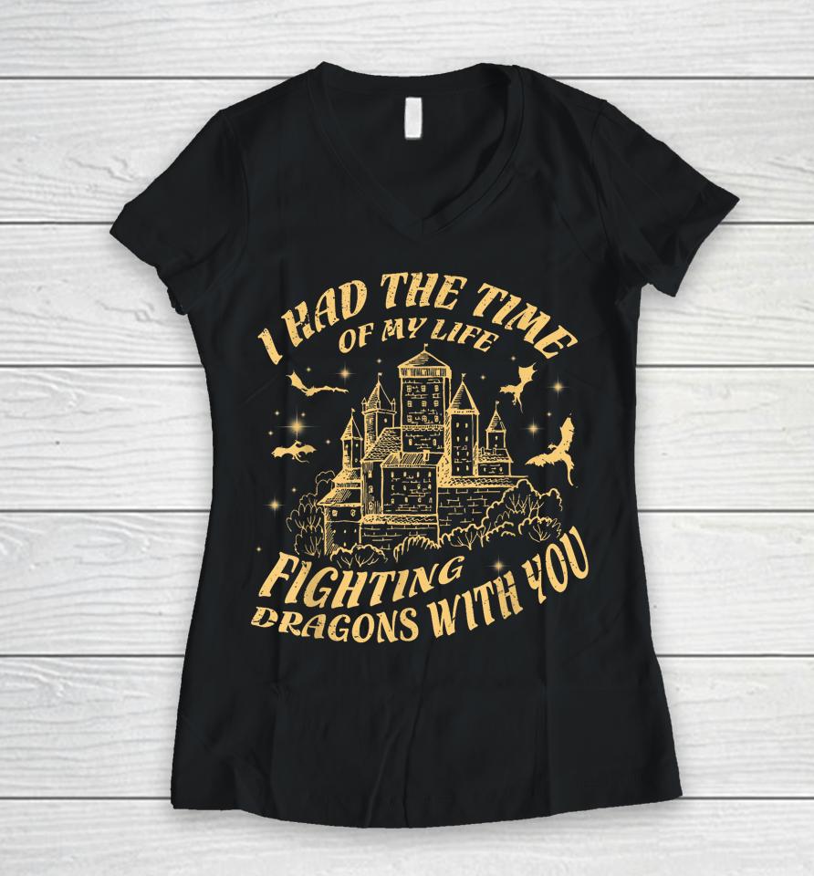 Vintage I Had The Time Of My Life Fighting Dragons With You Women V-Neck T-Shirt