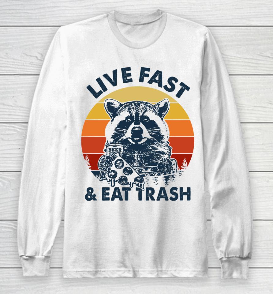 Vintage Live Fast Eat Trash Camping Hiking Long Sleeve T-Shirt