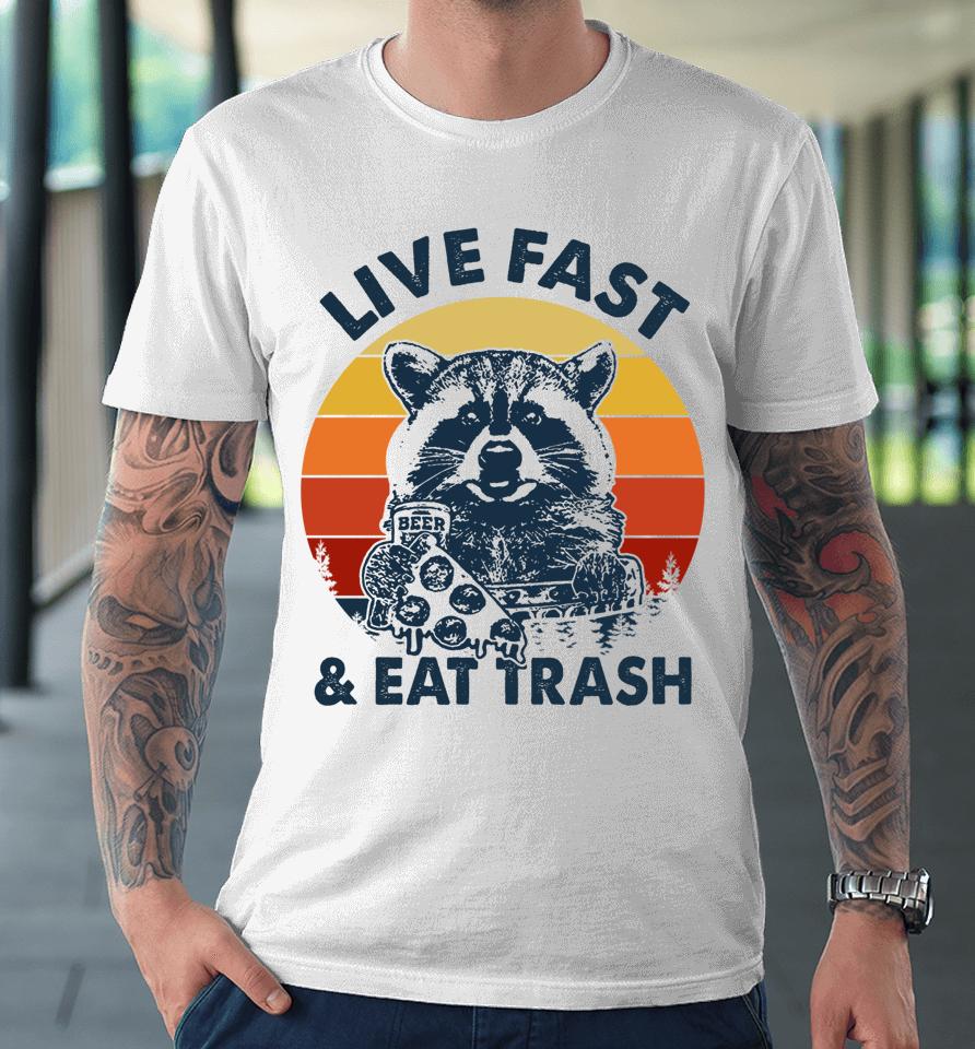 Vintage Live Fast Eat Trash Camping Hiking Premium T-Shirt