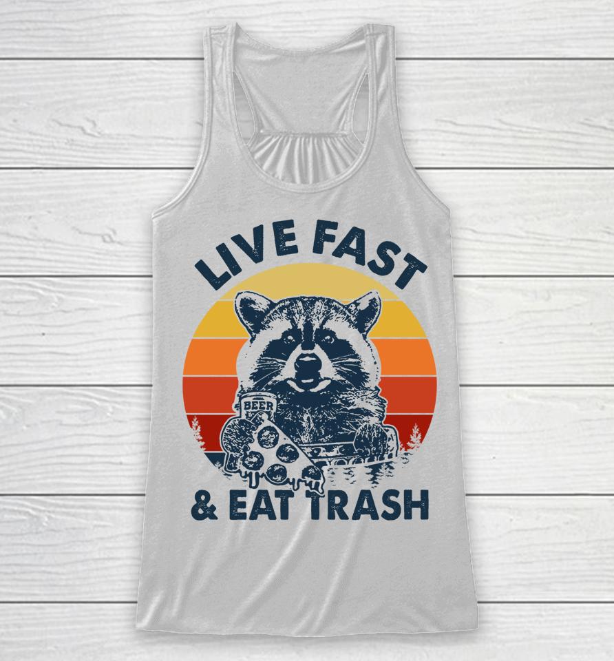 Vintage Live Fast Eat Trash Camping Hiking Racerback Tank