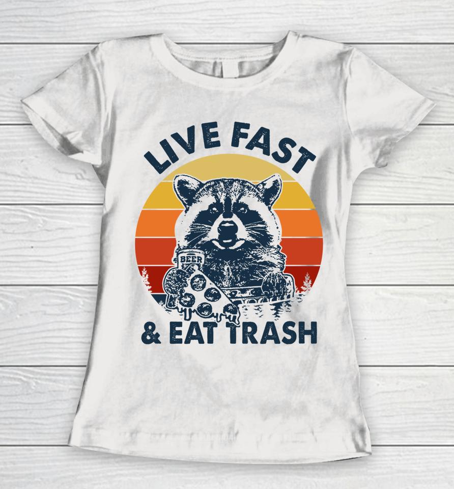 Vintage Live Fast Eat Trash Camping Hiking Women T-Shirt