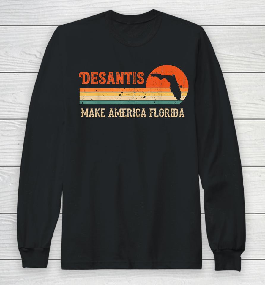 Vintage Make America Florida Desantis 2024 Election Long Sleeve T-Shirt
