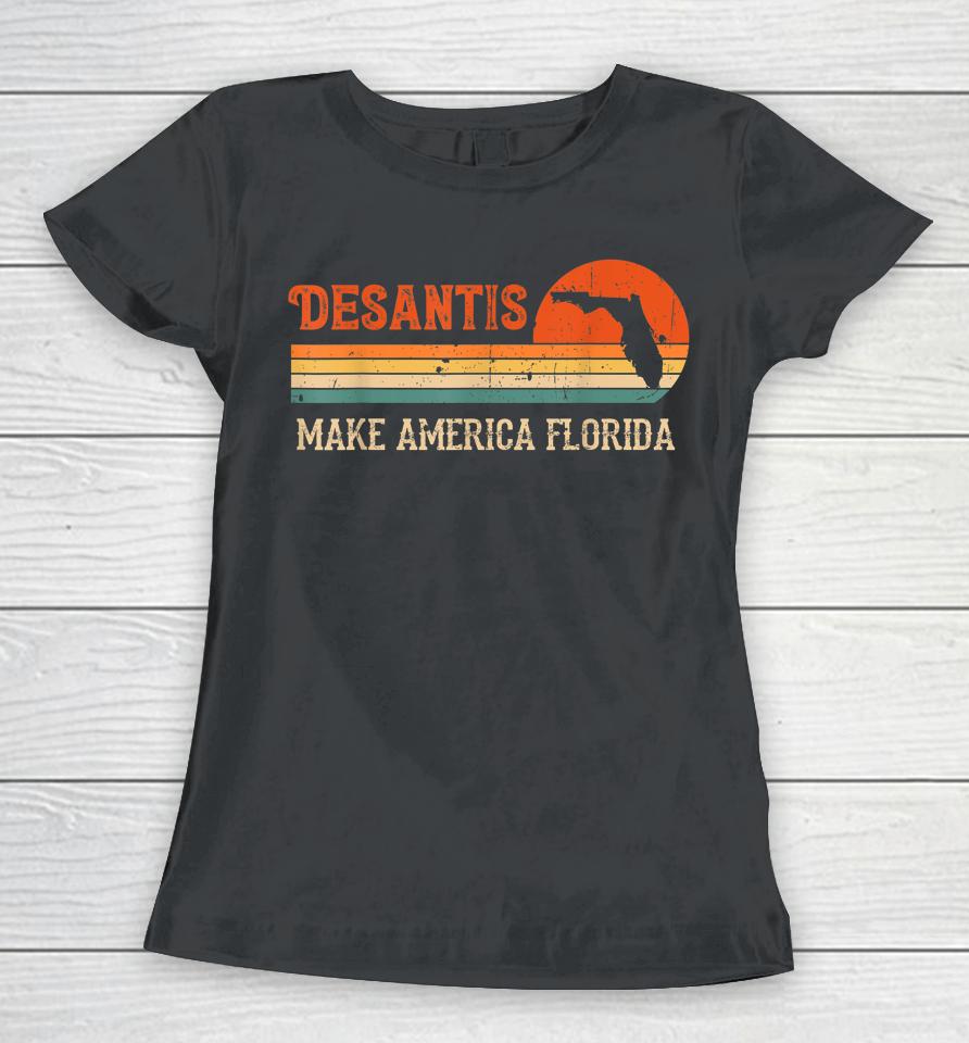Vintage Make America Florida Desantis 2024 Election Women T-Shirt