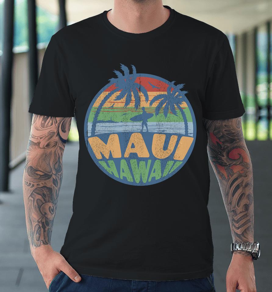 Vintage Maui Hawaii Beach Surfing 70S Surf Retro Distressed Premium T-Shirt