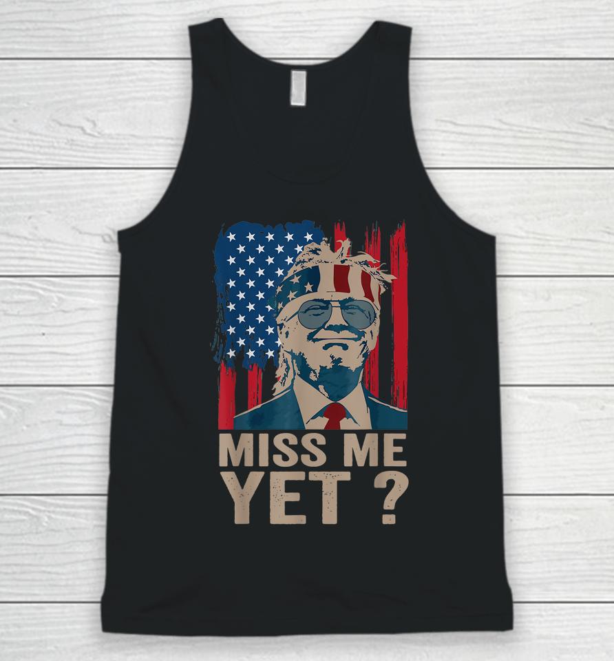 Vintage Miss Me Yet Funny Trump Is Still My President 4Th Unisex Tank Top