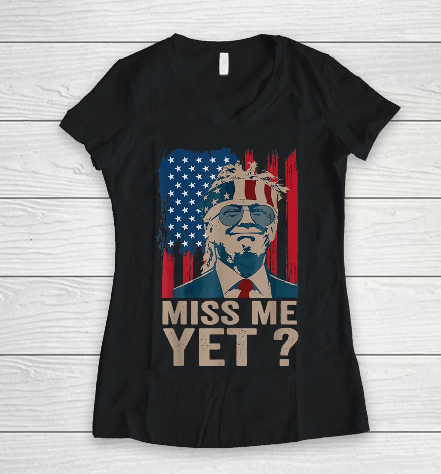 Vintage Miss Me Yet Funny Trump Is Still My President 4Th Women V-Neck T-Shirt
