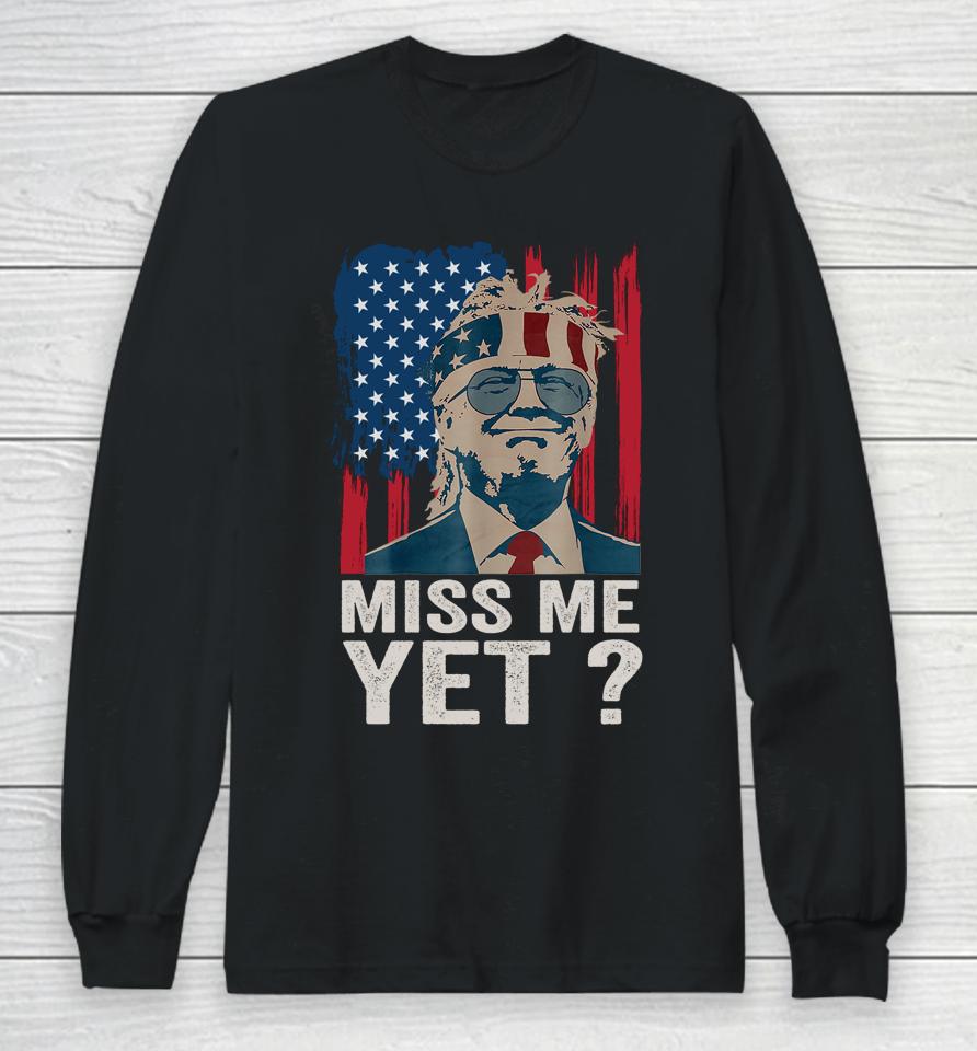 Vintage Miss Me Yet Funny Trump Is Still My President Gift Long Sleeve T-Shirt