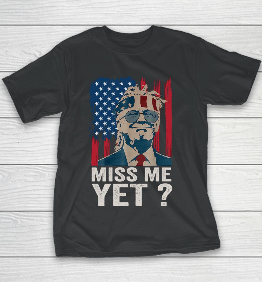 Vintage Miss Me Yet Funny Trump Is Still My President Gift Youth T-Shirt