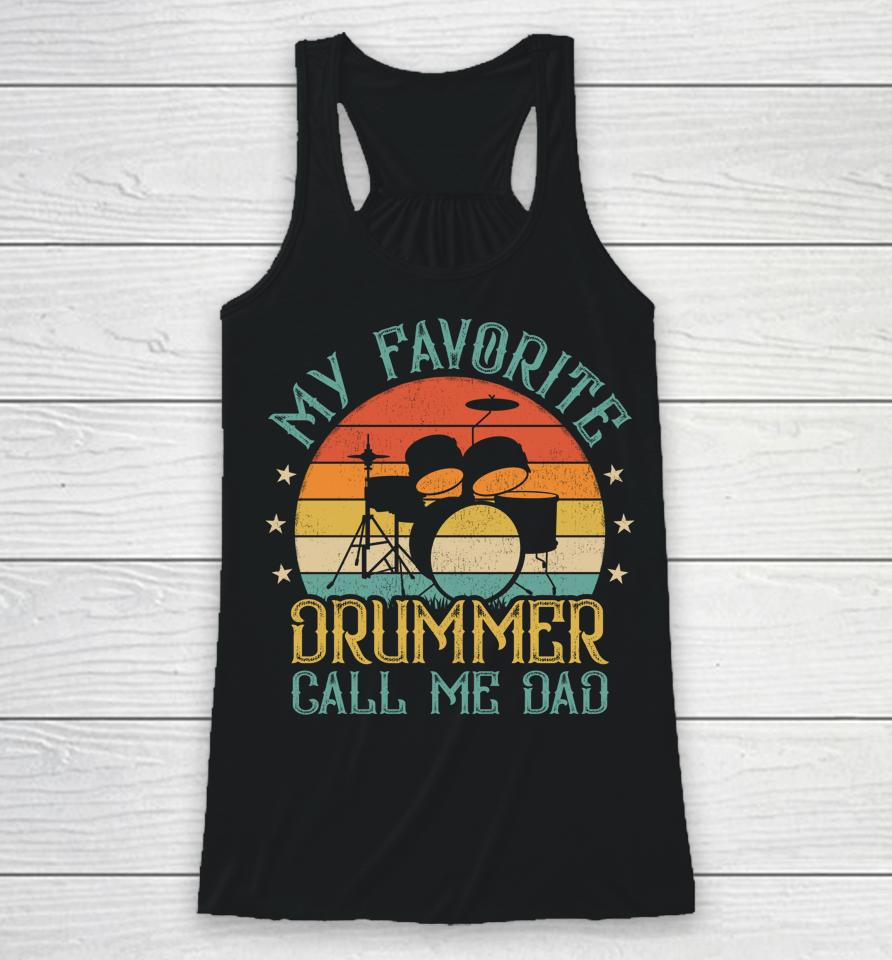 Vintage My Favorite Drummer Call Me Dad Drummer Father's Day Racerback Tank