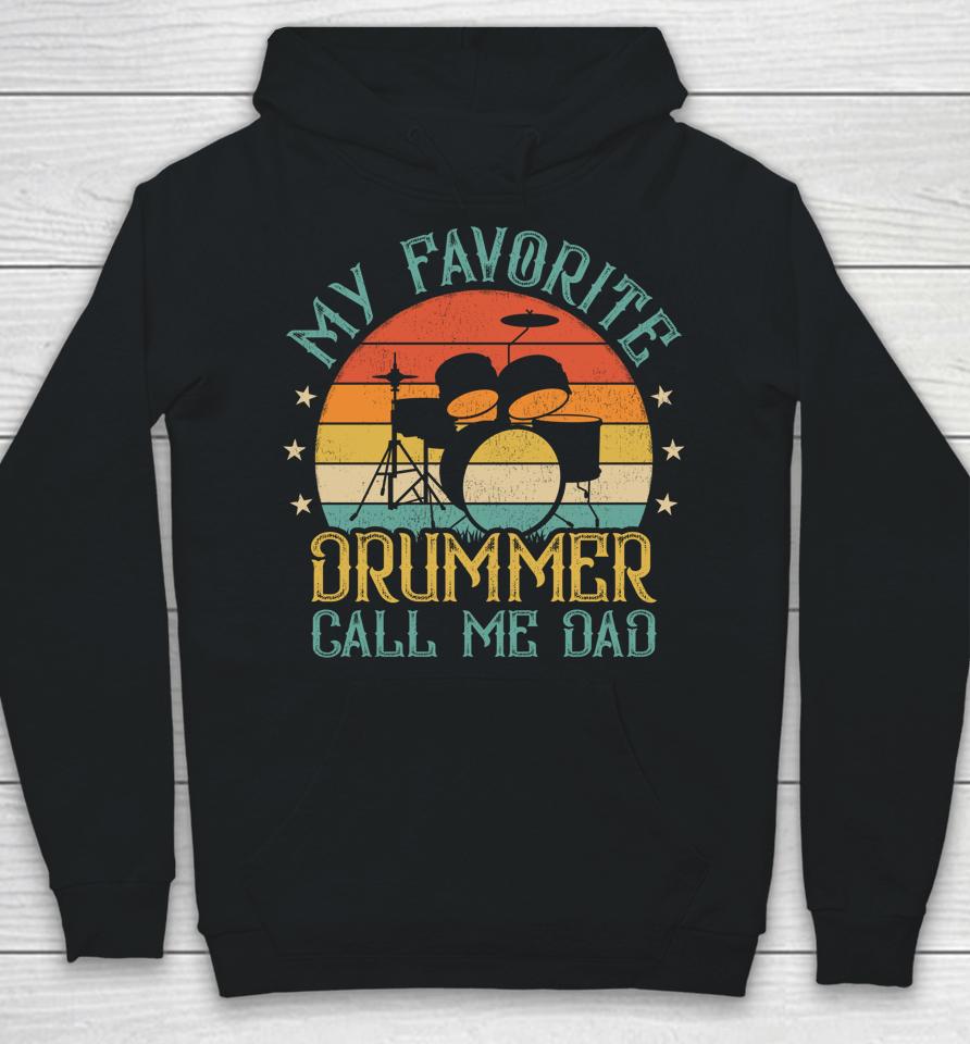 Vintage My Favorite Drummer Call Me Dad Drummer Father's Day Hoodie