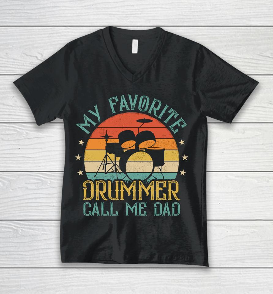 Vintage My Favorite Drummer Call Me Dad Drummer Father's Day Unisex V-Neck T-Shirt