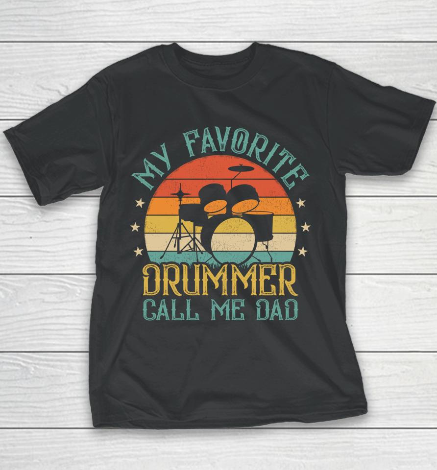 Vintage My Favorite Drummer Call Me Dad Drummer Father's Day Youth T-Shirt