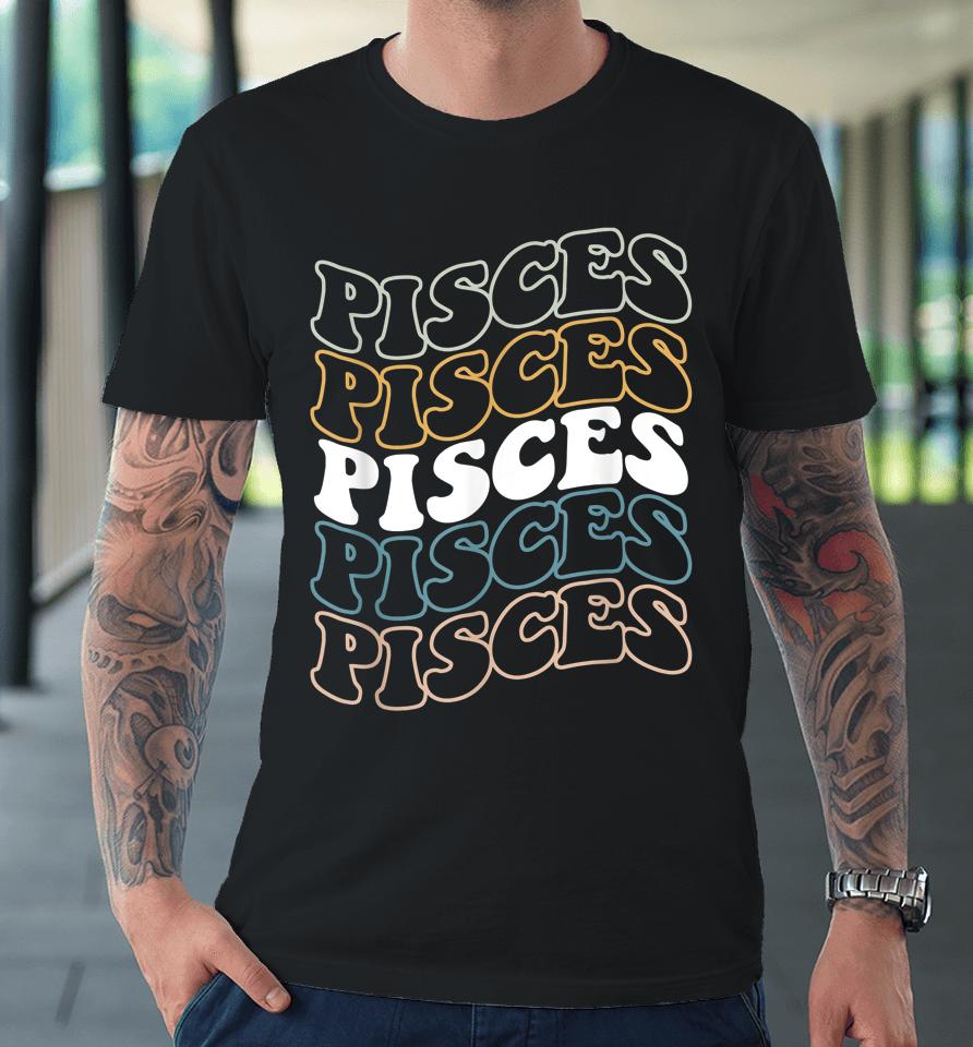 Vintage Pisces Zodiac Tee Birthday Gifts For Pisces Premium T-Shirt