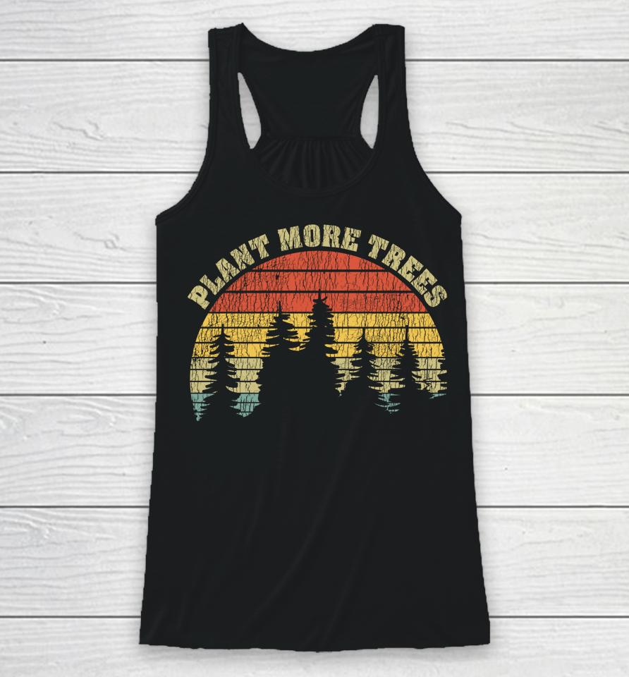 Vintage Plant More Trees Save Our Climate Change Earth Day Racerback Tank