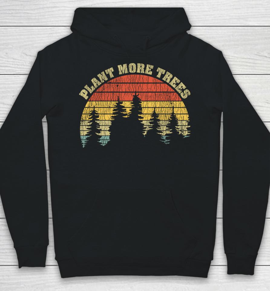 Vintage Plant More Trees Save Our Climate Change Earth Day Hoodie