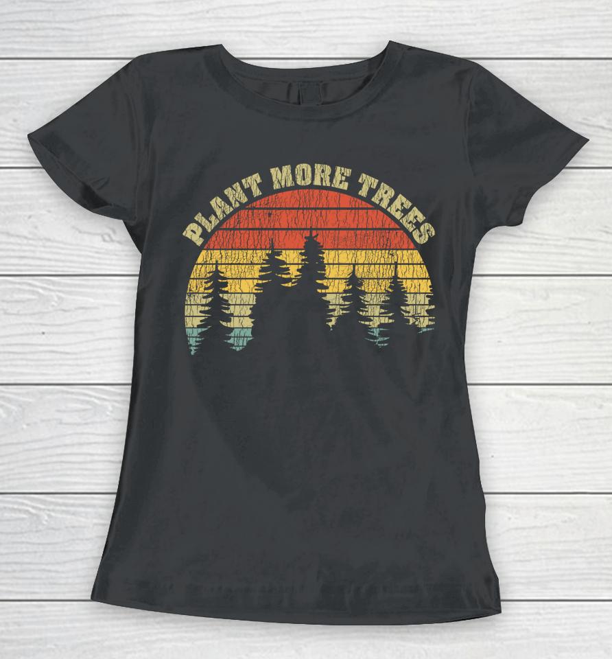 Vintage Plant More Trees Save Our Climate Change Earth Day Women T-Shirt