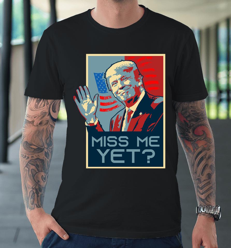 Vintage Pop Art Usa Flag Miss Me Yet Donald Trump Premium T-Shirt