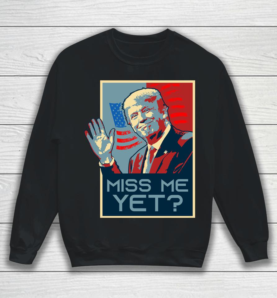 Vintage Pop Art Usa Flag Miss Me Yet Donald Trump Sweatshirt