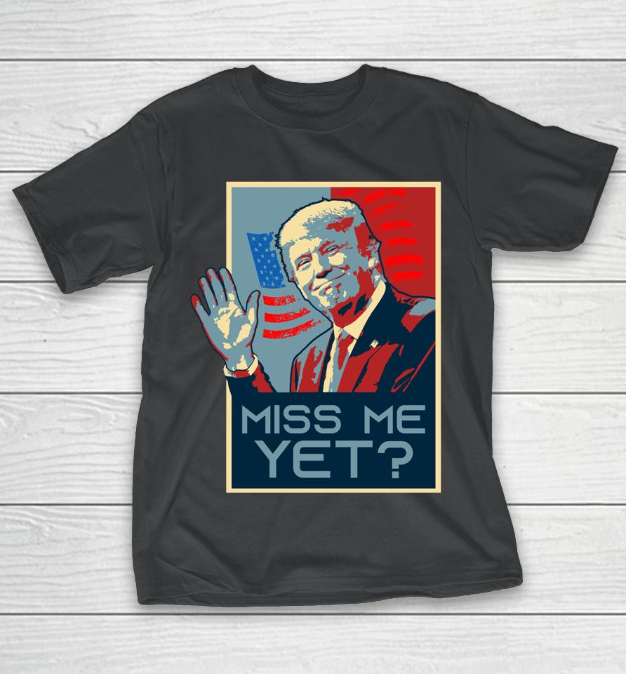Vintage Pop Art Usa Flag Miss Me Yet Donald Trump T-Shirt