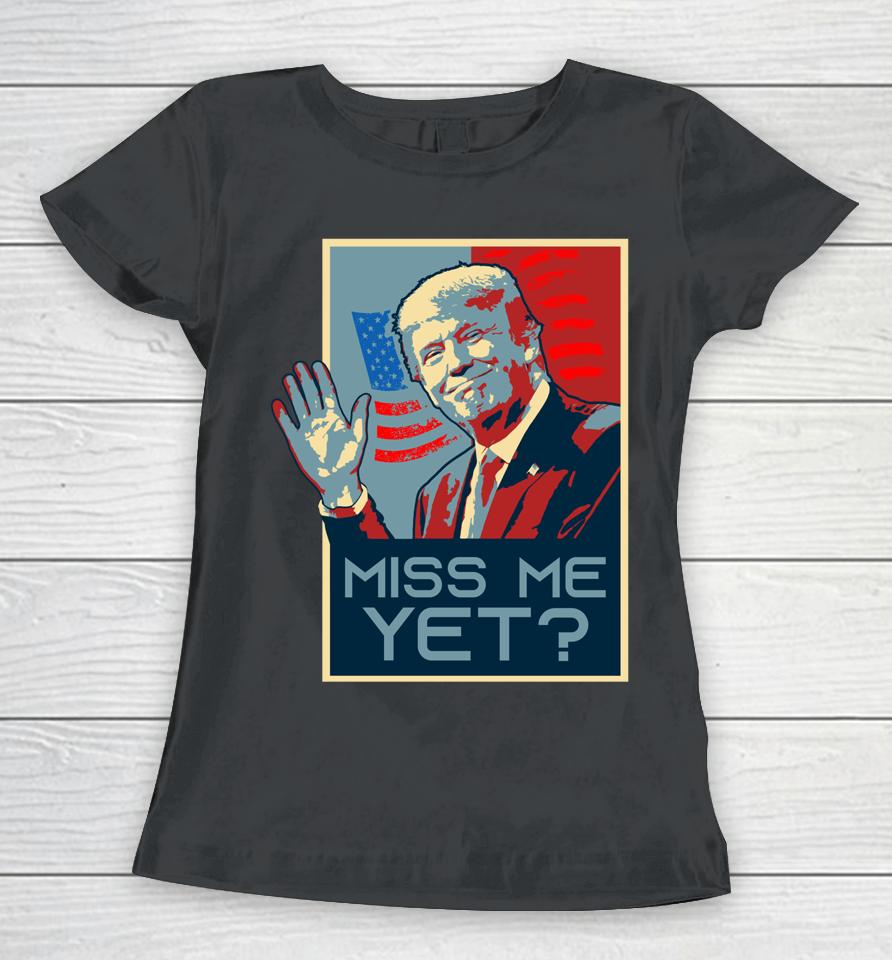 Vintage Pop Art Usa Flag Miss Me Yet Donald Trump Women T-Shirt