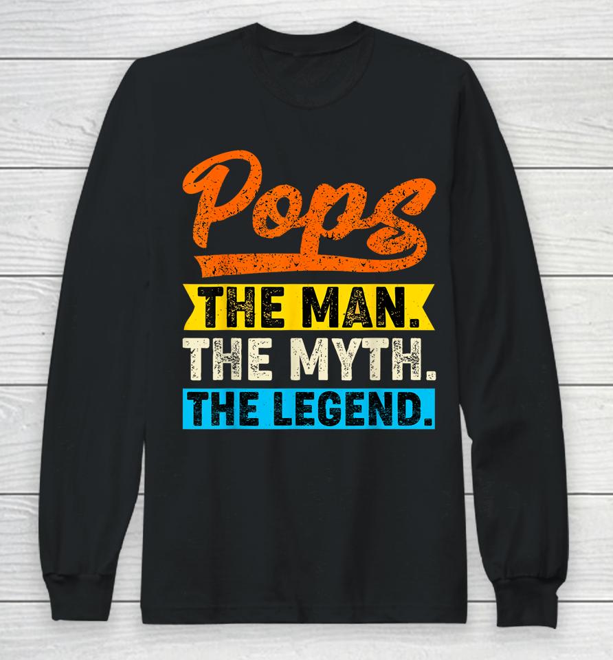 Vintage Pops The Man The Myth The Legend Father's Day Long Sleeve T-Shirt