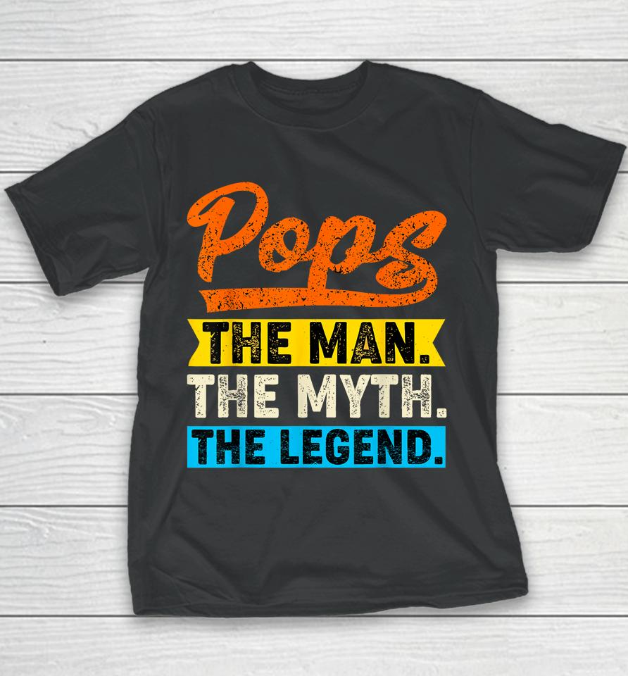 Vintage Pops The Man The Myth The Legend Father's Day Youth T-Shirt