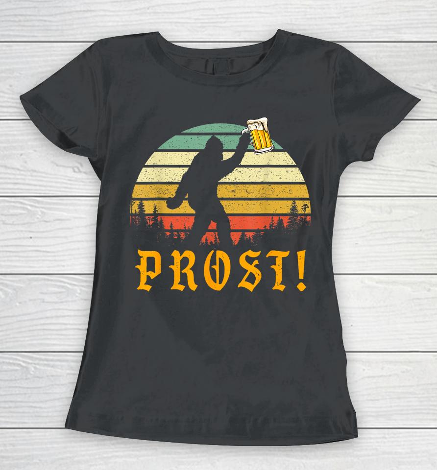 Vintage Prost Bigfoot Drinking Beer German Oktoberfest Women T-Shirt