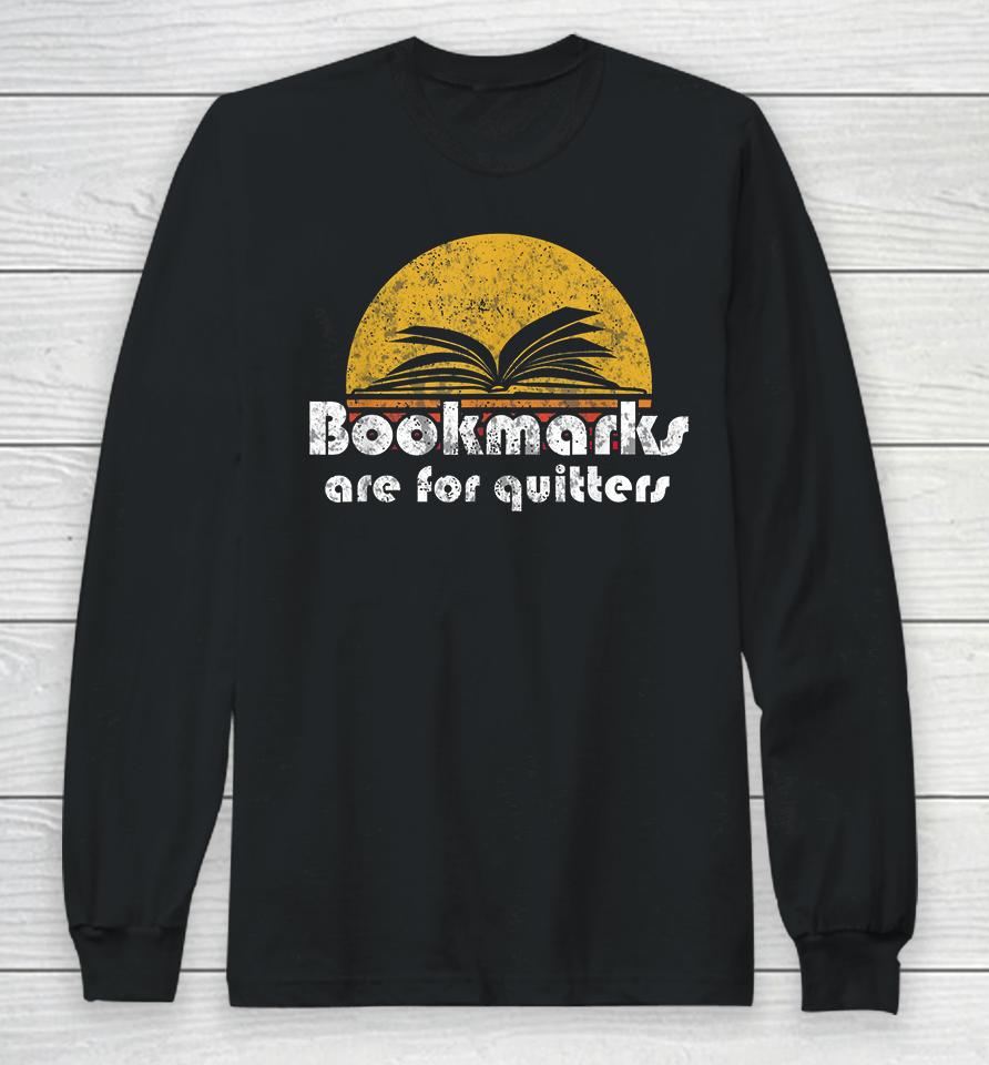 Vintage Reading Book Bookmarks Quitters Long Sleeve T-Shirt