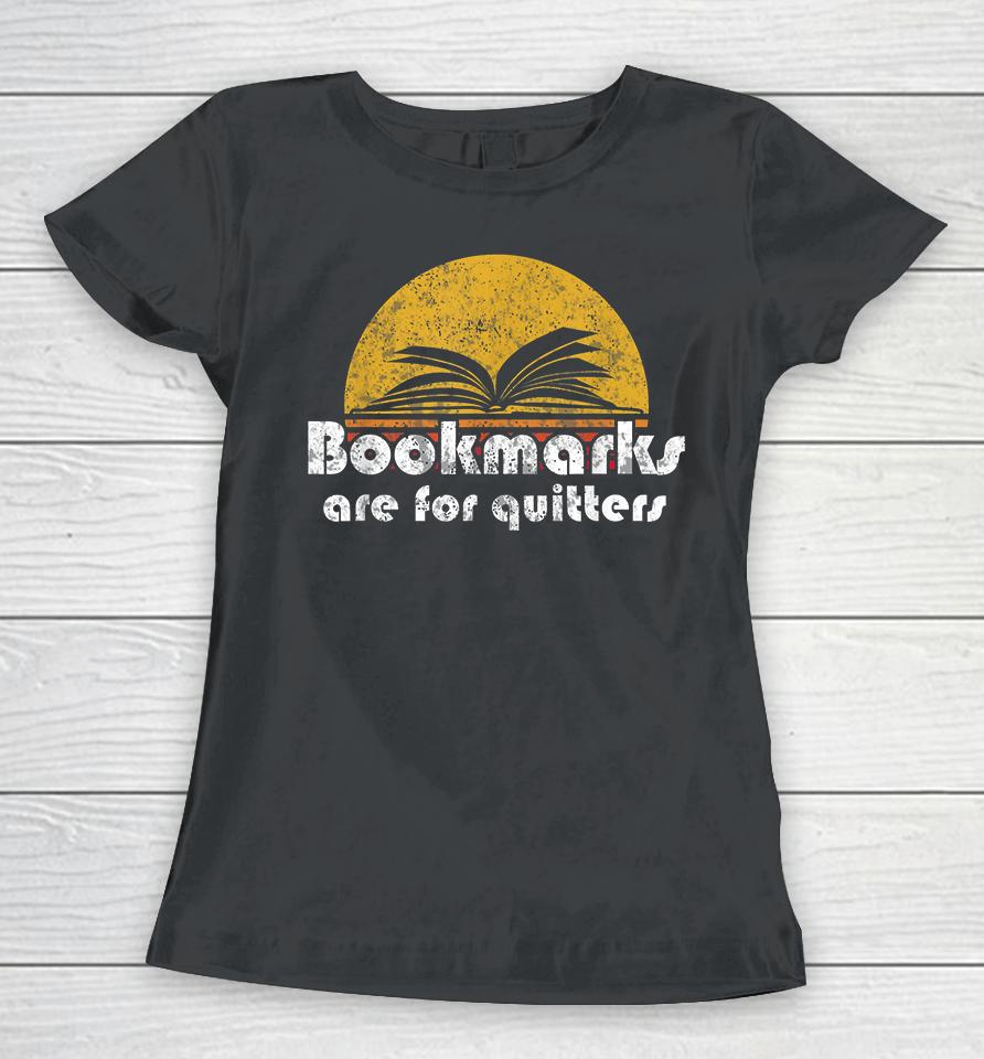 Vintage Reading Book Bookmarks Quitters Women T-Shirt