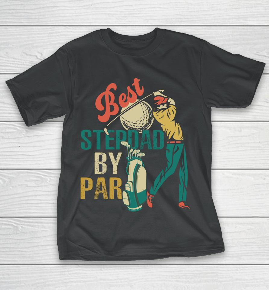 Vintage Retro Best Stepdad By Par Funny Golf Player Lover T-Shirt