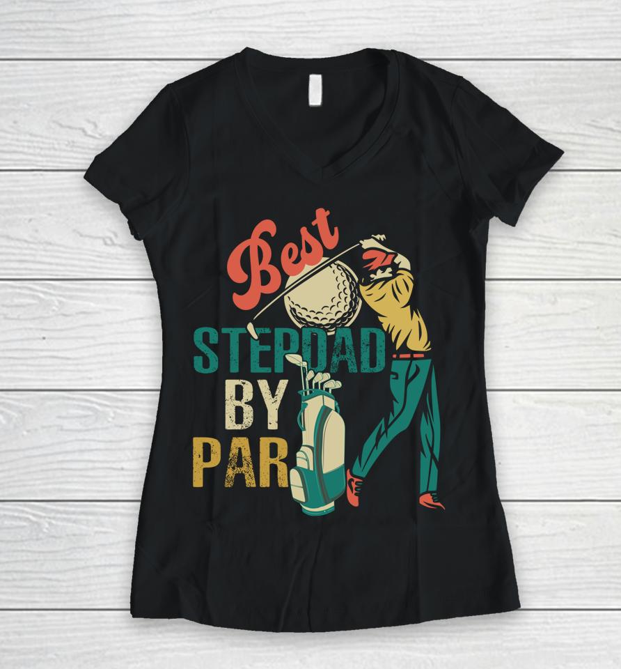 Vintage Retro Best Stepdad By Par Funny Golf Player Lover Women V-Neck T-Shirt