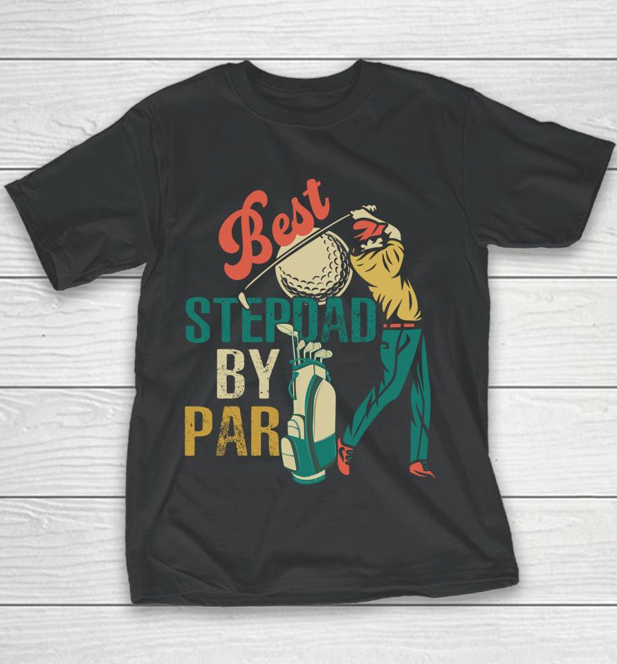 Vintage Retro Best Stepdad By Par Funny Golf Player Lover Youth T-Shirt