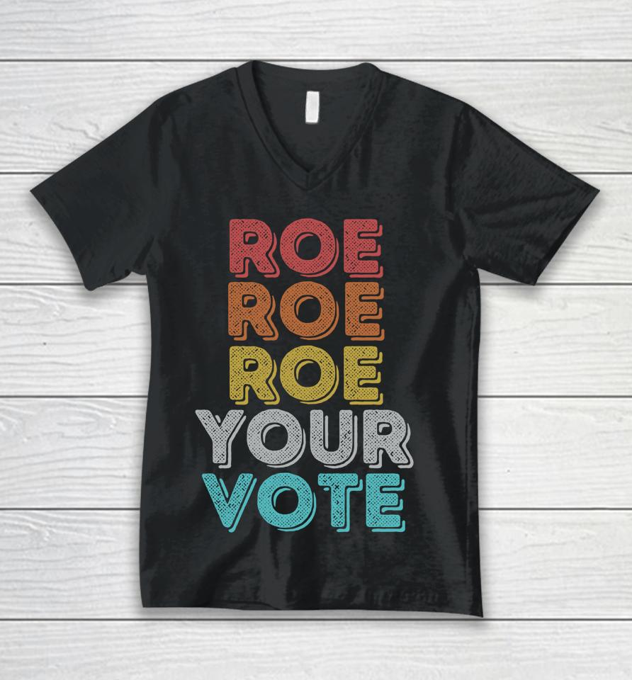 Vintage Retro Roe Your Vote Pro Choice Women's Rights Unisex V-Neck T-Shirt