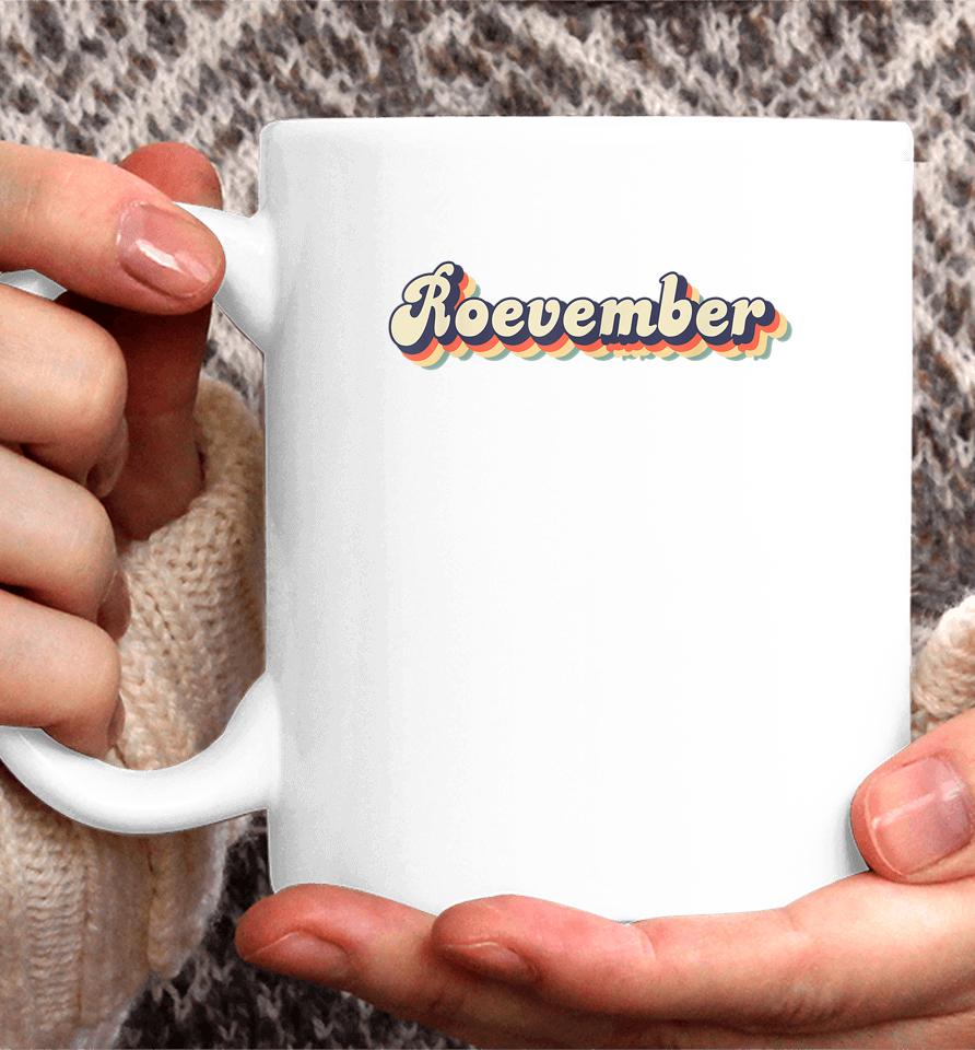 Vintage Retro Roevember Woman Pro Choice Roe November Coffee Mug