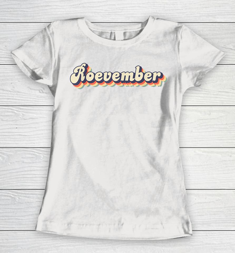 Vintage Retro Roevember Woman Pro Choice Roe November Women T-Shirt