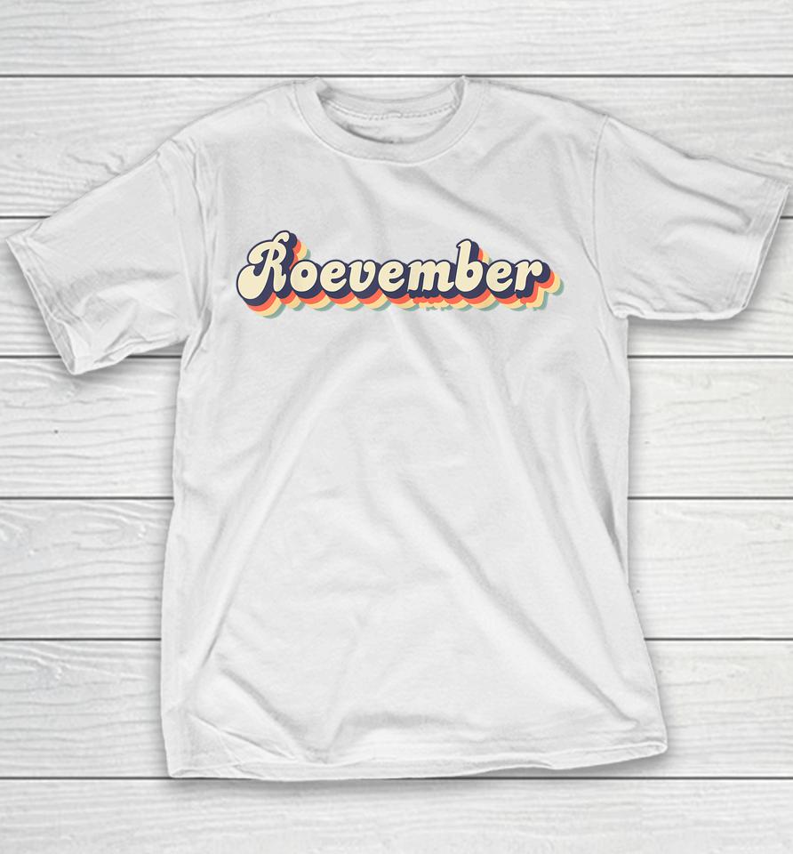 Vintage Retro Roevember Woman Pro Choice Roe November Youth T-Shirt